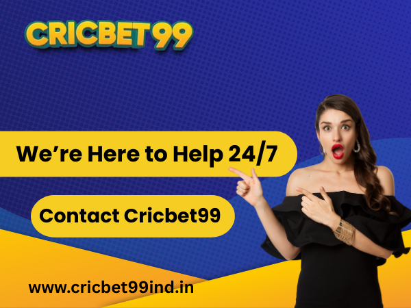 Contact Cricbet99 – We’re Here to Help 247