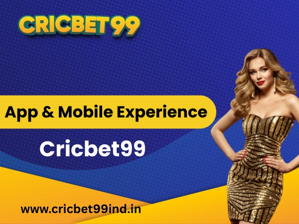 Cricbet99 App & Mobile Experience