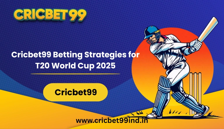 Cricbet99 Betting Strategies for T20 World Cup 2025