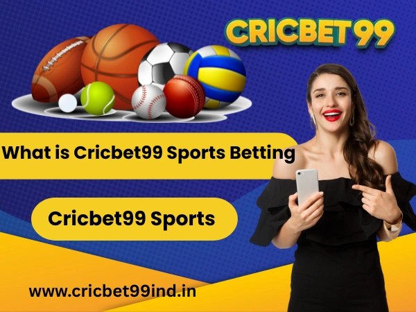 What is Cricbet99 Sports Betting