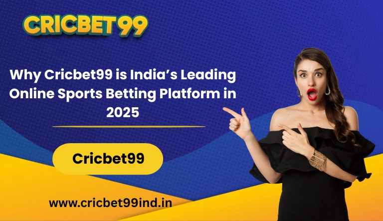 Why Cricbet99 is India’s Leading Online Sports Betting Platform in 2025