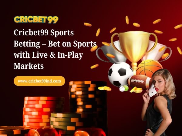 Cricbet99 Sports Betting – Bet on Sports with Live & In-Play Markets