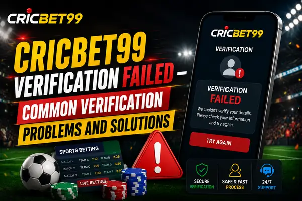 Cricbet99 Verification Failed – Common Verification Problems and Solutions