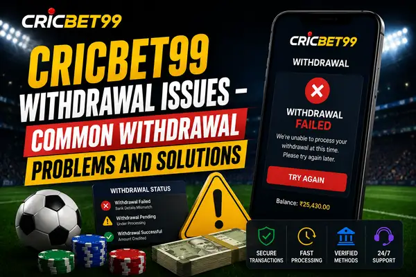 Cricbet99 Withdrawal Issues – Common Withdrawal Problems and Solutions