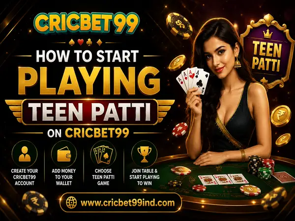 How to Start Playing Teen Patti on Cricbet99
