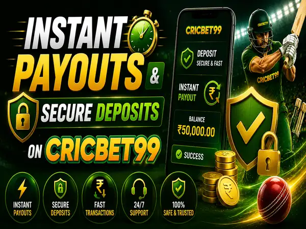 Instant Payouts & Secure Deposits on Cricbet99